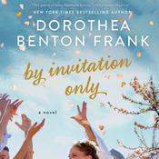 By Invitation Only by  Dorothea Benton Frank audiobook