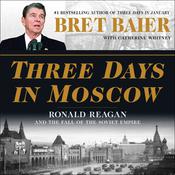 Three Days in Moscow by  Bret Baier audiobook