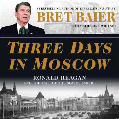 Three Days in Moscow by Bret Baier audiobook