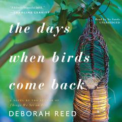The Days When Birds Come Back by Deborah Reed audiobook