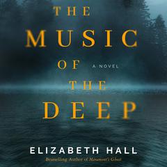 The Music of the Deep by Elizabeth Hall audiobook