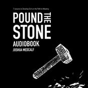 Pound The Stone by  Joshua Medcalf audiobook