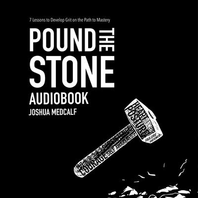 Pound The Stone by Joshua Medcalf audiobook