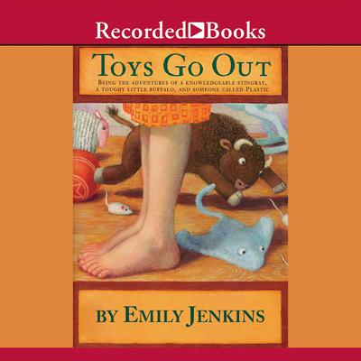 Toys Go Out by Emily Jenkins audiobook