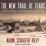 The New Trail of Tears by  Naomi Schaefer Riley audiobook