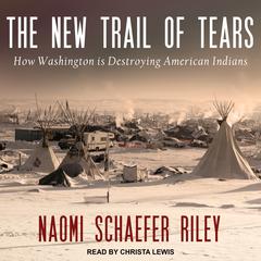 The New Trail of Tears by Naomi Schaefer Riley audiobook