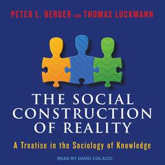 The Social Construction of Reality by Peter L. Berger audiobook