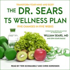 The Dr. Sears T5 Wellness Plan by William Sears audiobook