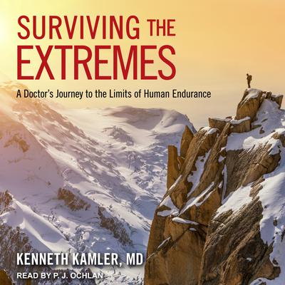 Surviving the Extremes by Kenneth Kamler audiobook