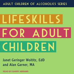 Lifeskills for Adult Children by Janet Geringer Woititz audiobook