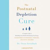 The Postnatal Depletion Cure by  Dr. Oscar Serrallach audiobook