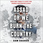 Assad or We Burn the Country by  Sam Dagher audiobook