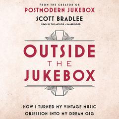 Outside the Jukebox by Scott Bradlee audiobook