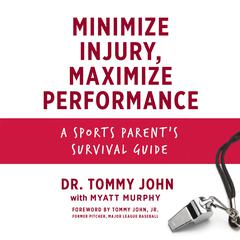 Minimize Injury, Maximize Performance by Tommy John audiobook