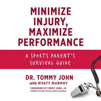 Minimize Injury, Maximize Performance by Tommy John audiobook