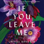 If You Leave Me by  Crystal Hana Kim audiobook