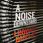 A Noise Downstairs by  Linwood Barclay audiobook