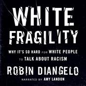 White Fragility by  Robin DiAngelo audiobook