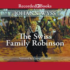 The Swiss Family Robinson by Johann David Wyss audiobook