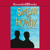 Swear to Howdy by  Wendelin Van Draanen audiobook