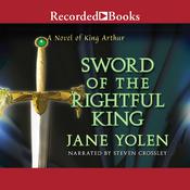 Sword of the Rightful King by  Jane Yolen audiobook