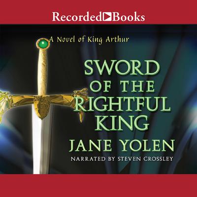 Sword of the Rightful King by Jane Yolen audiobook