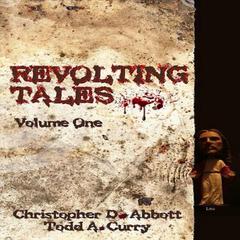 Revolting Tales by Christopher D. Abbott audiobook