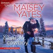 Claim Me, Cowboy by  Maisey Yates audiobook