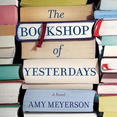 The Bookshop of Yesterdays by Amy Meyerson audiobook