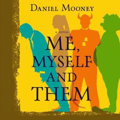 Me, Myself and Them by Daniel Mooney audiobook
