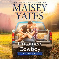 Untamed Cowboy by Maisey Yates audiobook