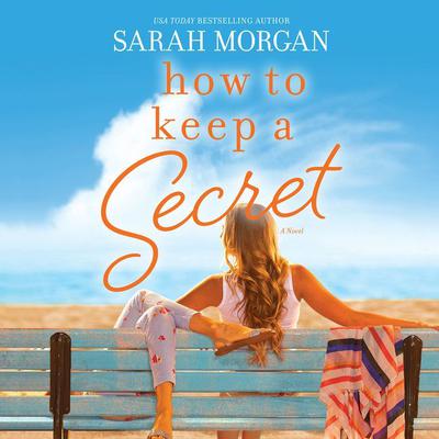 How to Keep a Secret by Sarah Morgan audiobook