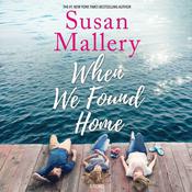 When We Found Home by  Susan Mallery audiobook