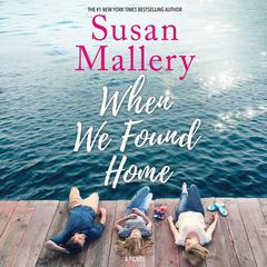 When We Found Home by Susan Mallery audiobook
