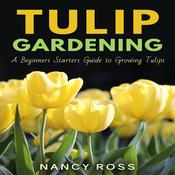 Tulip Gardening by  Nancy Ross audiobook