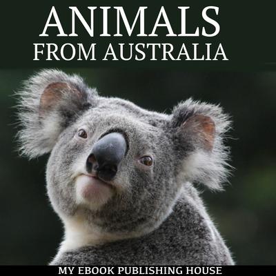 Animals from Australia by My Ebook Publishing House audiobook