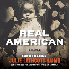 Real American by Julie Lythcott-Haims audiobook