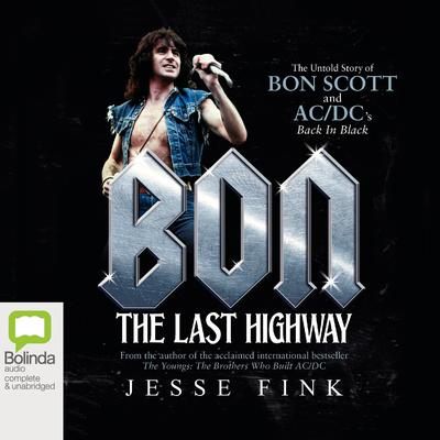 Bon: The Last Highway by Jesse Fink audiobook