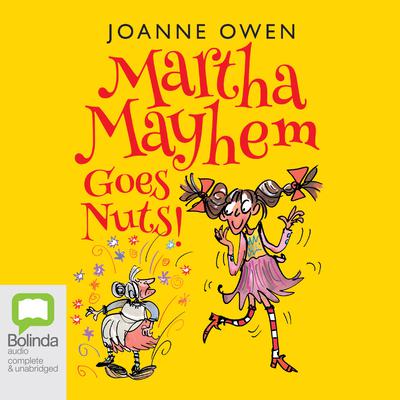 Martha Mayhem Goes Nuts! by Joanne Owen audiobook