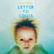 Letter to Louis by  Alison White audiobook