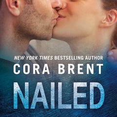 Nailed by Cora Brent audiobook