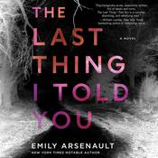 The Last Thing I Told You by  Emily Arsenault audiobook