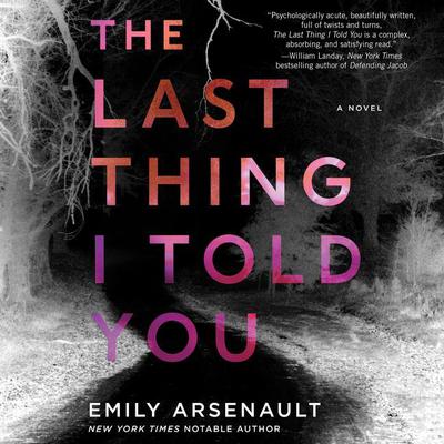 The Last Thing I Told You by Emily Arsenault audiobook