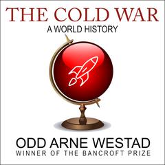 The Cold War by Odd Arne Westad audiobook