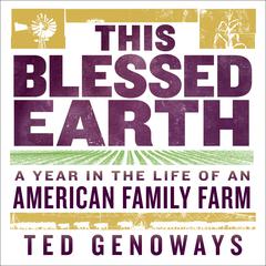 This Blessed Earth by Ted Genoways audiobook