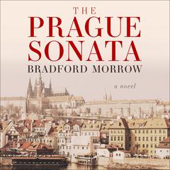 The Prague Sonata by Bradford Morrow audiobook
