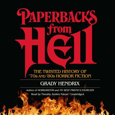 Paperbacks from Hell by Grady Hendrix audiobook