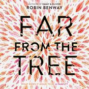 Far from the Tree by  Robin Benway audiobook