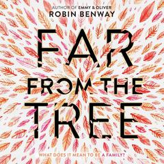 Far from the Tree by Robin Benway audiobook