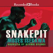 Snakepit by  Moses Isegawa audiobook